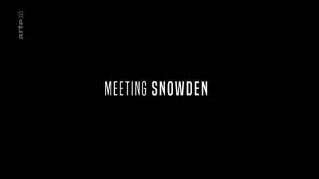 (Arte) Meeting Snowden (2017)