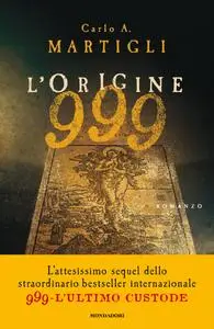 Carlo A. Martigli - 999. L’origine