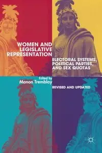 Women and Legislative Representation: Electoral Systems, Political Parties, and Sex Quotas