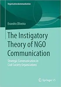 The Instigatory Theory of NGO Communication: Strategic Communication in Civil Society Organizations