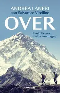 Andrea Lanfri - Over. Il mio Everest e altre montagne
