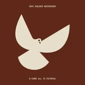 Hiss Golden Messenger - O Come All Ye Faithful (2021) [Official Digital Download 24/96]