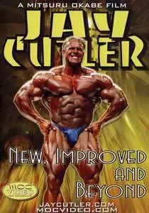 Jay Cutler - New, Improved and Beyond