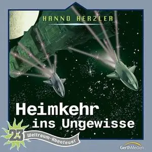«Weltraum-Abenteuer - Band 23: Heimkehr ins Ungewisse» by Hanno Herzler