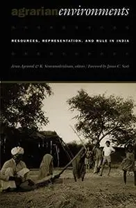 Agrarian Environments: Resources, Representations, and Rule in India