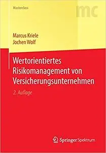 Wertorientiertes Risikomanagement von Versicherungsunternehmen (Repost)