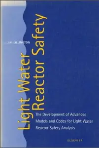Light Water Reactor Safety: The Development of Advanced Models and Codes for Light Water Reactor Safety Analysis