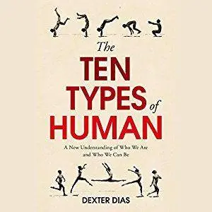 The Ten Types of Human: A New Understanding of Who We Are, and Who We Can Be (Audiobook)