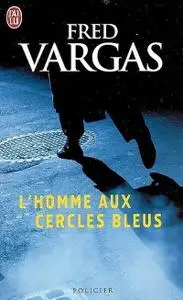 Fred Vargas, "L'homme aux cercles bleus"