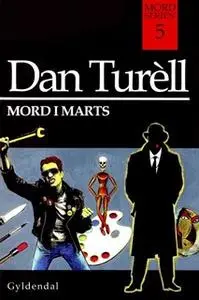 «Mord i marts» by Dan Turell