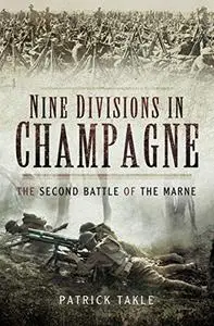 Nine Divisions in Champagne: The Second Battle of Marne