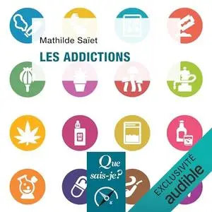 Mathilde Saïet, "Les addictions: Que sais-je ?"