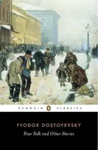 Fyodor Dostoyevsky - Poor Folk and Other Stories