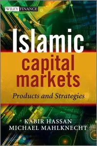 Islamic Capital Markets: Products and Strategies (Repost)