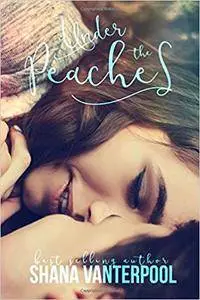 Under The Peaches - Teaching Love Series (Book 1)