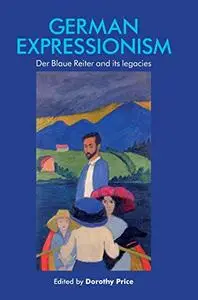 German Expressionism: Der Blaue Reiter and its legacies