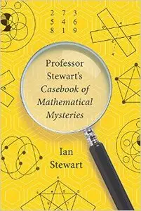 Professor Stewart's Casebook of Mathematical Mysteries (Repost)