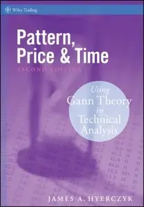 Pattern, Price and Time: Using Gann Theory in Technical Analysis