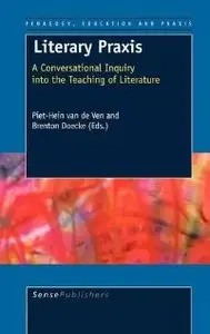 Literary Praxis: A Conversational Inquiry into the Teaching of Literature