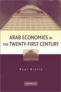 Arab Economies in the Twenty-First Century (Repost)