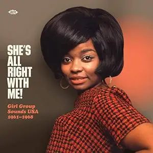 VA - She's All Right With Me! Girl Group Sounds USA 1961-1968 (2020)