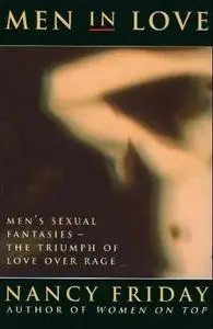 Men in Love: Men's Sexual Fantasies: The Triumph of Love Over Rage