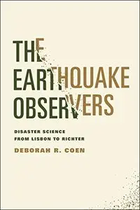 The Earthquake Observers: Disaster Science from Lisbon to Richter (Repost)