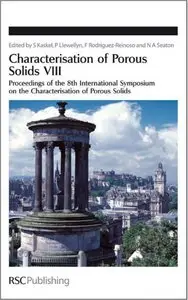 Characterisation of Porous Solids VIII (Special Publications) by Nigel Seaton (Repost)