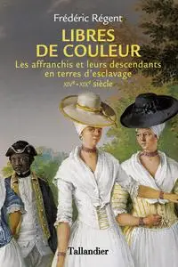 Libres de couleur - Frédéric Régent