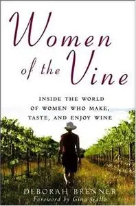 Women of the Vine: Inside the World of Women Who Make, Taste, and Enjoy Wine (repost)
