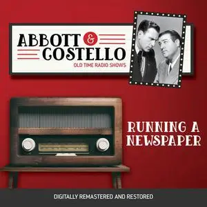 «Abbott and Costello: Running a Newspaper» by John Grant, Bud Abbott, Lou Costello