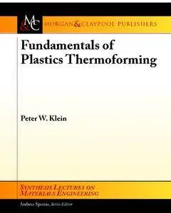 Fundamentals of Plastics Thermoforming