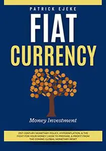 Fiat Currency: What Is Fiat Currency