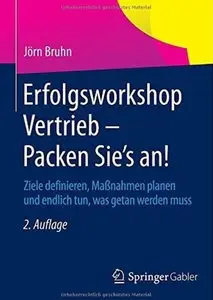 Packen Sie's an!: Ziele definieren, Maßnahmen planen und endlich tun, was getan werden muss (Auflage: 2)