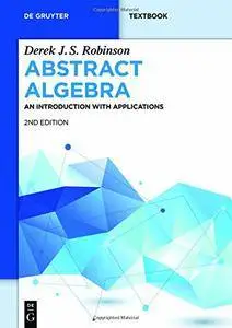 Abstract Algebra: An introduction with Applications, 2 edition (repost)