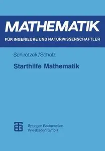 Starthilfe Mathematik: Für Studienanfänger der Ingenieur-, Natur- und Wirtschaftswissenschaften (Repost)