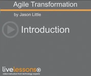 LiveLessons - Agile Transformation
