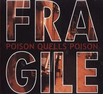 Fragile - Poison Quells Poison (2005) {VEGA Japan}