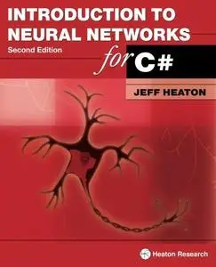 Introduction to Neural Networks for C#, 2nd Edition (Repost)