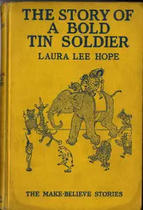 The Story Of A Bold Tin Soldier : Laura Lee Hope