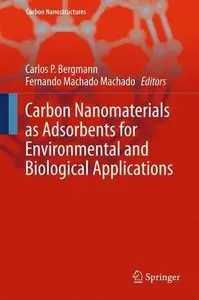 Carbon Nanomaterials as Adsorbents for Environmental and Biological Applications (Carbon Nanostructures) (Repost)