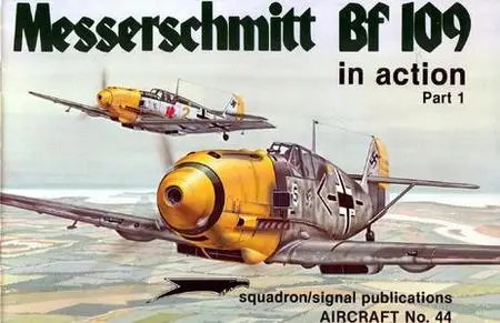 Messerschmitt Bf 109 in Action, Part 1 - Aircraft No. 44 (Squadron/Signal Publications 1044)