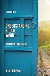 Understanding Social Work: Preparing for Practice Ed 5