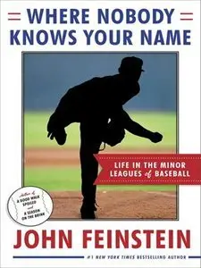 Where Nobody Knows Your Name: Life In the Minor Leagues of Baseball (Repost)