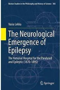 The Neurological Emergence of Epilepsy: The National Hospital for the Paralysed and Epileptic [Repost]