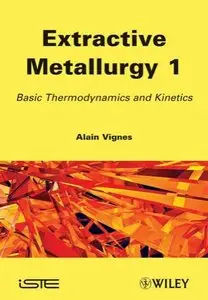 Extractive Metallurgy 1: Basic Thermodynamics and Kinetics