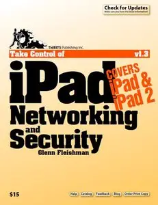 Take Control of iPad Networking & Security (Covers iOS 4.3, original iPad and iPad 2, and GSM and CDMA) (repost)
