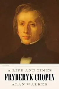 Fryderyk Chopin: A Life and Times (Repost)