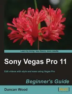 Sony Vegas Pro 11 Beginner's Guide (repost)