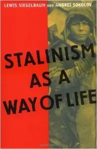 Stalinism as a Way of Life: A Narrative in Documents